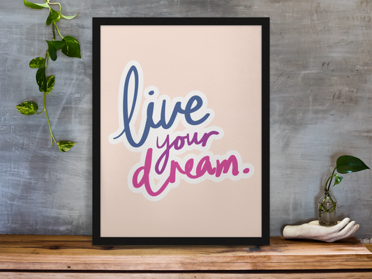 Live Your Dream